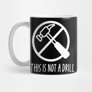 This is not a drill - white print Mug